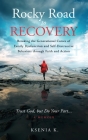 Rocky Road to Recovery: Breaking the Generational Curses of Family Dysfunction and Self-Destructive Behaviors through Faith and Action Cover Image