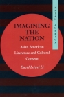 Imagining the Nation: Asian American Literature and Cultural Consent Cover Image
