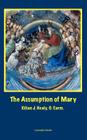 The Assumption of Mary By Kilian John Healy, William J. J. Harry (Editor), Michael M. Gorman (Editor) Cover Image