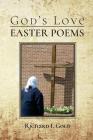 God's Love - Easter Poems By Richard I. Gold Cover Image