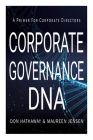 Corporate Governance DNA: A primer for Corporate Directors By Don Hathaway, Maureen Jensen Cover Image
