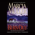 Burn Out Lib/E (Sharon McCone Mysteries (Audio) #26) By Marcia Muller, Laura Hicks (Read by) Cover Image