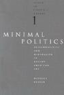 Minimal Politics (Issues in Cultural Theory) Cover Image