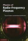 Physics of Radio-Frequency Plasmas By Pascal Chabert, Nicholas Braithwaite Cover Image