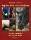 Equine Pediatric Medicine By William V. Bernard (Editor), Bonnie S. Barr (Editor) Cover Image