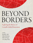 Beyond Borders: Exploring the History of Cornell's Global Dimensions Cover Image