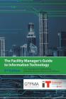 The Facility Manager's Guide to Information Technology: Second Edition Cover Image