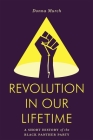 Revolution in Our Lifetime: A Short History of the Black Panther Party By Donna Murch Cover Image