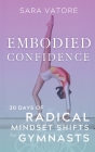 Embodied Confidence: 30 Days of Radical Mindset Shifts for Gymnasts Cover Image