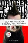 Half My Facebook Friends Are Ferrets Cover Image
