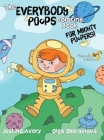 The Everybody Poops Coloring Book for Mighty Poopers! By Justine Avery, Olga Zhuravlova (Illustrator) Cover Image