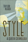 Style: A Queer Cosmology (Postmillennial Pop #37) By Taylor Black Cover Image