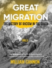 Great Migration: The History of Racism in the South - The Biographies of The Three Black Migrants - Treacherous and Exhausting Cross-co By William Cannon Cover Image