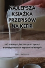 Najlepsza KsiĄŻka Przepisów Na Kefir By Marcel Kalinowski Cover Image