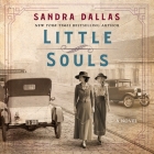 Little Souls: A Novel By Sandra Dallas, Carly Robins (Read by) Cover Image