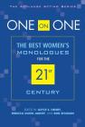 One on One: The Best Women's Monologues for the 21st Century (Applause Acting) By Rebecca Dunn Jaroff (Editor), Joyce Henry (Editor), Bob Shuman (Editor) Cover Image