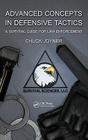 Advanced Concepts in Defensive Tactics: A Survival Guide for Law Enforcement By Chuck Joyner Cover Image