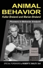 Animal Behavior By Keller Breland, Marian Breland, Robert E. Bailey (Introduction by) Cover Image
