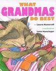 What Grandmas Do Best: What Grandmas Do Best By Laura Numeroff, Lynn Munsinger (Illustrator) Cover Image
