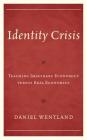 Identity Crisis: Teaching Imaginary Economics versus Real Economics By Daniel Wentland Cover Image