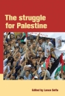 The Struggle for Palestine By Lance Selfa (Editor) Cover Image