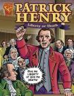 Patrick Henry: Liberty or Death (Graphic Library: Graphic Biographies) Cover Image