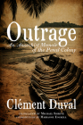 Outrage: An Anarchist Memoir of the Penal Colony By Clément Duval, Michael Shreve (Translated by), Marianne Enckell (Introduction by) Cover Image