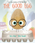 The Good Egg (The Food Group) By Jory John, Pete Oswald (Illustrator) Cover Image