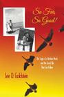So Far, So Good: The Saga of a Broken Neck and the Good Life That Can Follow By Lee D. Goldstein Cover Image