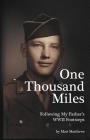 One Thousand Miles: Following My Father's WWII Footsteps By Matt Matthews Cover Image