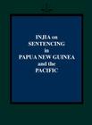 Injia on Sentencing in Papua New Guinea and the Pacific By Salamo Injia Cover Image