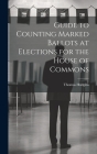 Guide to Counting Marked Ballots at Elections for the House of Commons Cover Image