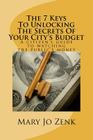 The 7 Keys To Unlocking The Secrets Of Your City's Budget Cover Image