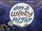 On a Windy Night By Nancy Raines Day, George Bates (Illustrator) Cover Image