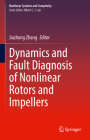 Dynamics and Fault Diagnosis of Nonlinear Rotors and Impellers (Nonlinear Systems and Complexity #34) Cover Image