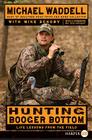 Hunting Booger Bottom: Life Lessons from the Field By Michael Waddell, Mike Schoby Cover Image