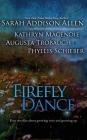 Firefly Dance By Sarah Addison Allen, Kathryn Magendie, Phyllis Schieber Cover Image
