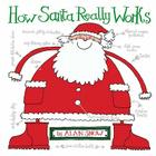 How Santa Really Works By Alan Snow, Alan Snow (Illustrator) Cover Image