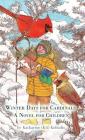 Winter Days for Cardinals: A Novel for Children Cover Image