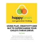 Happy Brain next-generation thinking By Kay Cooke, Laura Lee (Illustrator), Jane Pikett (Editor) Cover Image