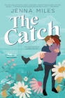 The Catch By Jenna Miles Cover Image