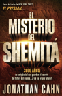 El Misterio del Shemitá: 3000 Años de Antigüedad Que Guardan El Secreto del Futuro del Mundo... ¡Y de Su Propio Futuro! By Jonathan Cahn Cover Image