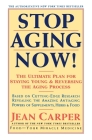 Stop Aging Now!: The Ultimate Plan for Staying Young and Reversing the Aging Process By Jean Carper Cover Image