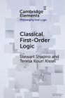 Classical First-Order Logic By Stewart Shapiro, Teresa Kouri Kissel Cover Image