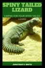Spiny Tailed Lizard: Caring for Your Spiny Tailed Lizard Cover Image