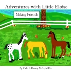 Adventures with Little Eloise: Making Friends By Vicki S. Davey Cover Image
