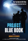 Project Blue Book: The Top Secret UFO Files that Revealed a Government Cover-Up (MUFON) By Brad Steiger, Donald R. Schmitt (Foreword by) Cover Image