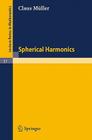 Spherical Harmonics (Lecture Notes in Mathematics #17) By Claus Müller Cover Image