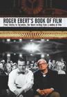 Roger Ebert's Book of Film: From Tolstoy to Tarantino, the Finest Writing From a Century of Film By Roger Ebert Cover Image