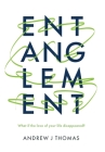 Entanglement By Andrew J. Thomas Cover Image